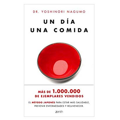 Un día. Una comida: El método japonés para estar más saludable, prevenir enfermedades y rejuvenecer